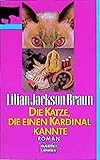  Die Katze, die einen Kardinal kannte (Allgemeine Reihe. Bastei Lübbe Taschenbücher)