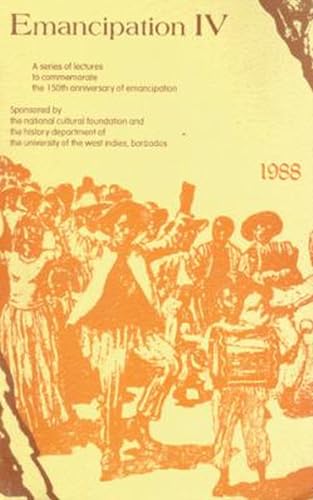 Emancipation IV: A Series Of Lectures to Commemorate the 150th Anniversary of Emancipation