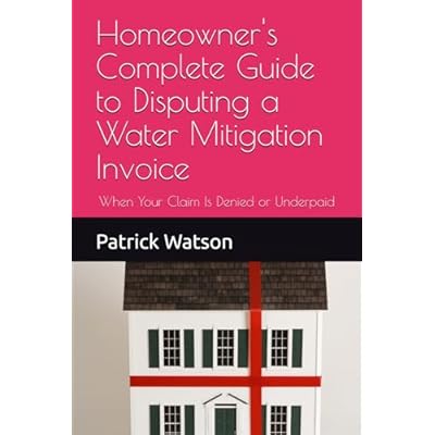 Homeowner's Complete Guide to Disputing a Water Mitigation Invoice