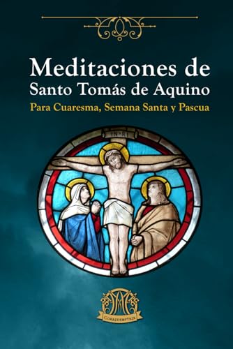 Meditaciones de Cuaresma, Semana Santa y Pascua (Edición en