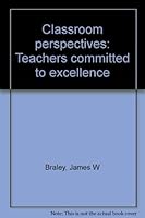 Classroom perspectives: Teachers committed to excellence 0633035297 Book Cover