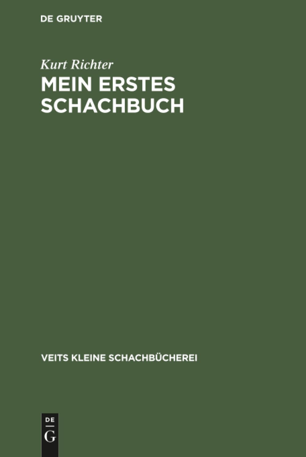 Mein erstes Schachbuch: Ein Ratgeber für Anfänger (Veits kleine Schachbücherei, 14, Band 14)