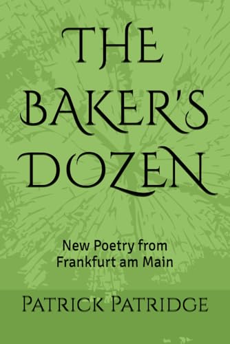 The Baker'S Dozen: New Poetry From Frankfurt Am Main