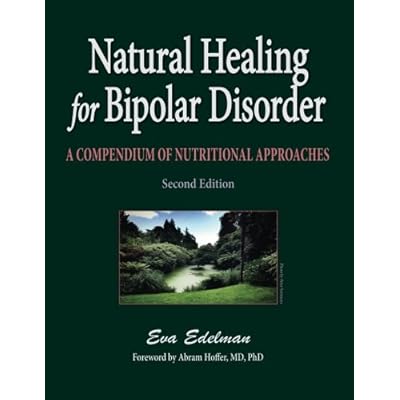 Natural Healing for Bipolar Disorder: A Compendium of Nutritional Approaches