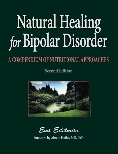 Natural Healing for Bipolar Disorder: A Compendium of Nutritional Approaches