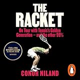 The Racket: On Tour with Tennis’s Golden Generation – and the other 99%