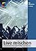 Produktbild Live mischen: Praxiswissen für Tontechniker und Musiker (mitp Audio)