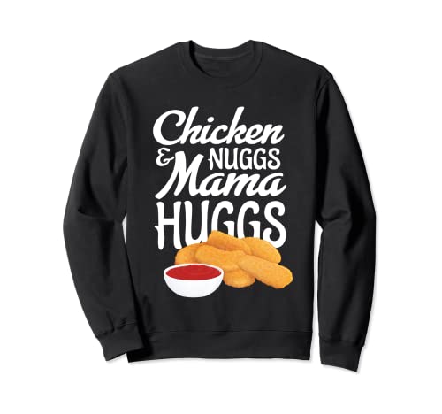 Chicken Nugs and Mama Hugs Funny Boys, Girls toddler adult Sudadera