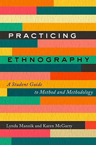Practicing Ethnography: A Student Guide to Method and Methodology view 2
