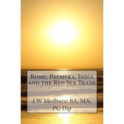 Rome, Palmyra, India and the Red Sea Trade - J Medhurst episode artwork