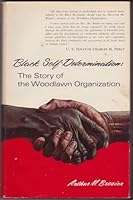 Black self-determination;: The story of the Woodlawn Organization, B0006CTUBW Book Cover