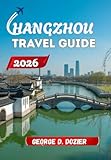 HANGZHOU TRAVEL GUIDE 2026: Travel Planning Information for Hangzhou