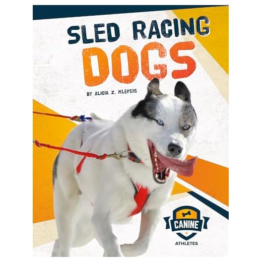 Sled Racing Dogs (Canine Athletes)