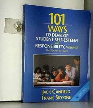 Paperback 101 Ways to Develop Student Self-esteem and Responsibility: The Teacher As Coach Book