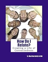 How Do I Relate?: Creating a Life of Connectedness 151773116X Book Cover