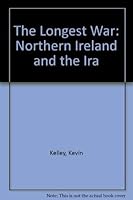 The Longest War: Northern Ireland and the Ira 0862327644 Book Cover