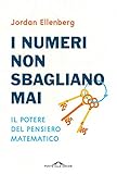jordan ellenberg libros en español  I numeri non sbagliano mai. Il potere del pensiero matematico. Nuova ediz. (Saggi)