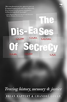 Paperback The Dis-eases of Secrecy: Tracing History, Memory and Justice Book