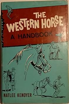 The Western Horse: A Handbook. Illus. by Randy Steffen. Foreword by Dick Spencer.