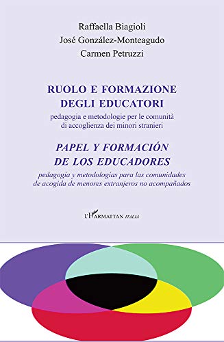 Ruolo e formazione degli educatori : Pedagogia e metodologie per le comunità di accoglienza dei minori stranier