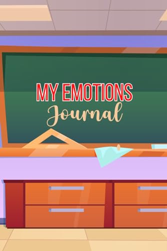 My Emotions Journal: Feelings And Mood Tracking Log Book For Kids And Teens To Help Children Express Their Emotions