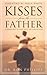 Kisses from the Father: Coming Face to Face With the Love of God