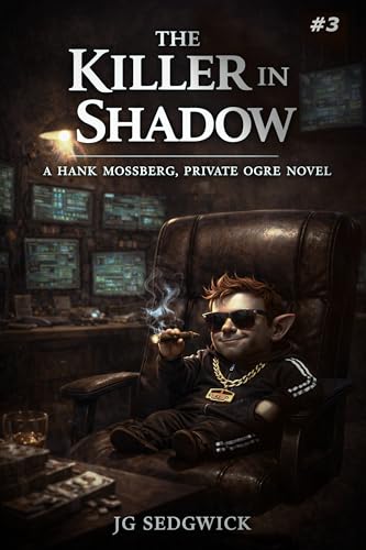 The Killer in the Shadow (Hank Mossberg, Private Ogre Book 3)