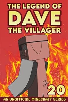 Dave the Villager 20 : An Unofficial Minecraft Series - Book #20 of the Legend of Dave the Villager