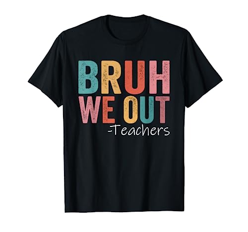 Bruh We Out Teachers Happy Last Day Of School Retro Vintage T-Shirt