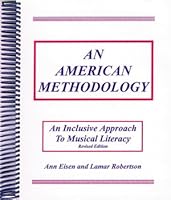 An American methodology: An inclusive approach to musical literacy (Rev. Ed.) 1889967084 Book Cover