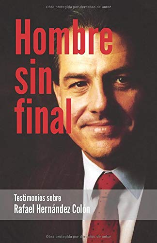 Hombre sin final: Testimonios sobre Rafael Hernández Colón (Spanish Edition)