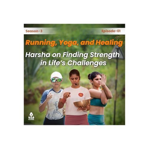 『S3 E1 | From Pain to Power: Harsha&rsquo;s Journey from Yogi to Ironman Finisher | Intentionality Podcast』のカバーアート