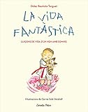 vendrell platja camping  La vida fantàstica. Lliçons de vida d\'un nen amb somnis: Il·lustracions de Carme Solé Vendrell (Lectors avançats)