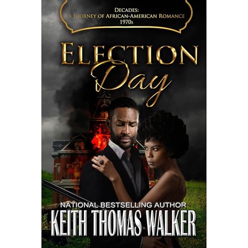 Election Day (Decades A Journey of African American Romance Book 8) Audiolibro Por Keith Thomas Walker arte de portada