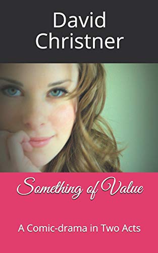 Something of Value: A Comic-drama in Two Acts