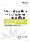 Ley de Habeas Data en las instituciones educativas: Orientaciones, recomendaciones y estrategias para la implementación de datos personales (Spanish Edition)