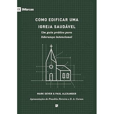 Como edificar uma igreja saud&aacute;vel
