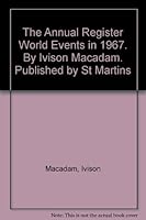 The Annual Register World Events in 1967. By Ivison Macadam. Published by St Martins B001S4219A Book Cover