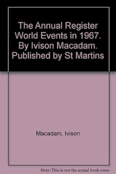 Hardcover The Annual Register World Events in 1967. By Ivison Macadam. Published by St Martins Book