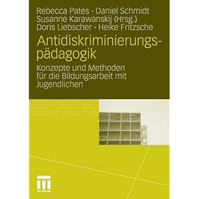 Antidiskriminierungsp&auml;dagogik: Konzepte und Methoden f&uuml;r die Bildungsarbeit mit Jugendlichen
