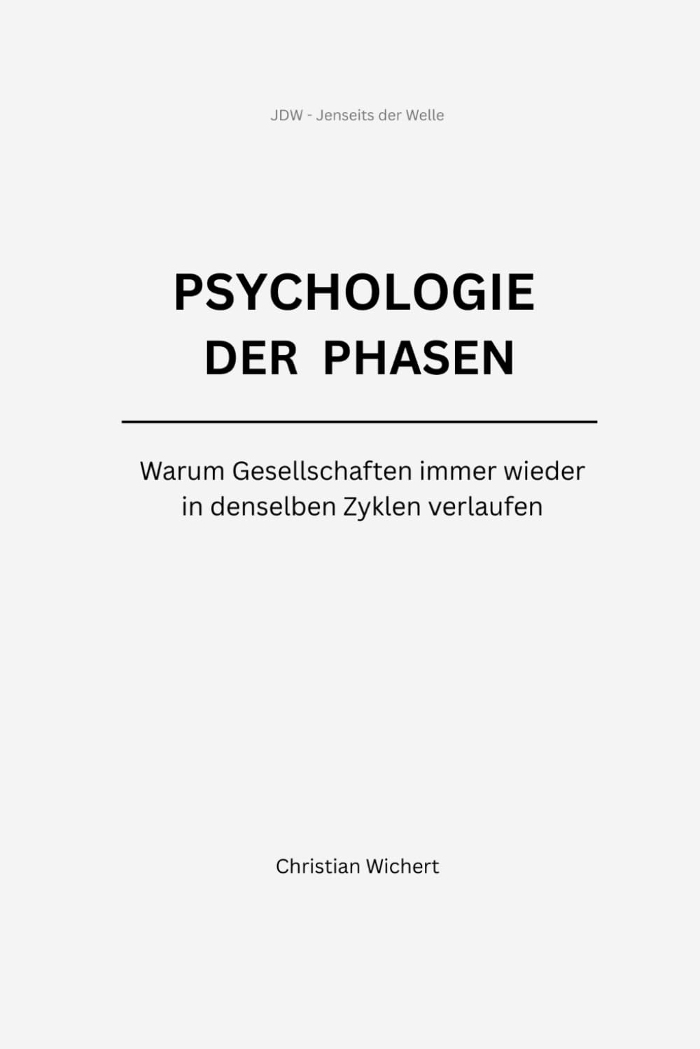 Psychologie der Phasen: Warum Gesellschaften immer wieder in denselben Zyklen verlaufen