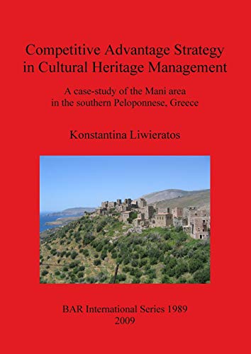 Competitive Advantage Strategy in Cultural Heritage Management (BAR International)