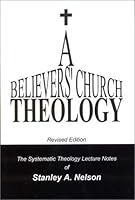 Beleivers' Church Theology 0972932003 Book Cover
