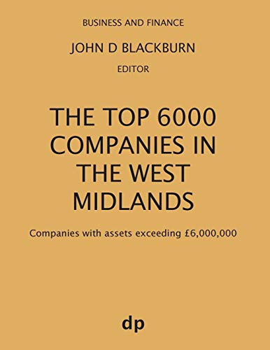The Top 6000 Companies in The West Midlands: Companies with assets exceeding £6,000,000 (Business and Finance)