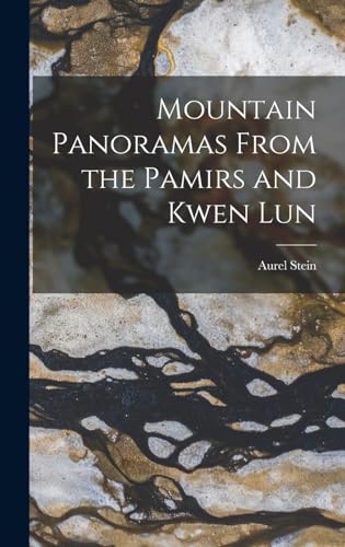 Mountain Panoramas From the Pamirs and Kwen Lun
