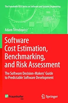 Paperback Software Cost Estimation, Benchmarking, and Risk Assessment: The Software Decision-Makers' Guide to Predictable Software Development Book