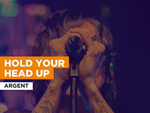 Hold Your Head Up al estilo de Argent