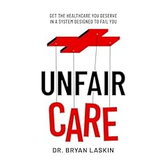 Unfair Care Audiolibro Por Dr. Bryan Laskin arte de portada