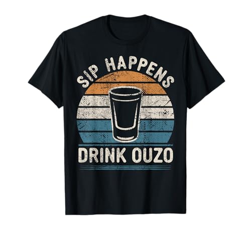 Ouzo Sip Happens I Funny Ouzo T-Shirt