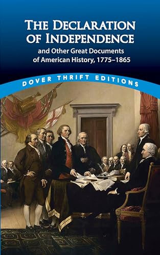 The Declaration of Independence and Other Great Documents of American History: 1775-1865 (Dover Thrift Editions: American History) (English Edition)